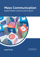 Mass Communication: Digital Media Literacy and Culture