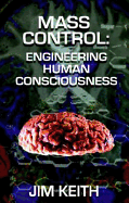 Mass Control: Engineering Human Consciousness