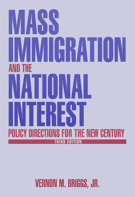 Mass Immigration and the National Interest: Policy Directions for the New Century - Briggs, Robert O