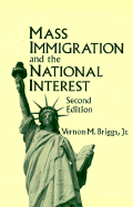 Mass Immigration and the National Interest: Policy Directions for the New Century