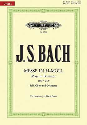 Mass in B Minor Bwv 232 (Vocal Score): For Ssatb Soli, Choir and Orchestra, Urtext - Bach, Johann Sebastian (Composer), and Wolff, Christoph (Composer), and Muntschick, Johannes (Composer)