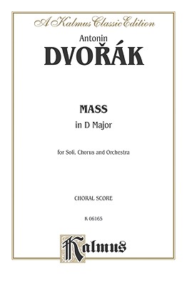 Mass in D, Op. 86: Satb with Satb Soli (Orch.) (Latin Language Edition), Vocal Score - Dvork, Anton?n (Composer)