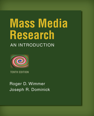 Mass Media Research: An Introduction - Wimmer, Roger, and Dominick, Joseph