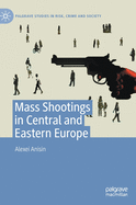 Mass Shootings in Central and Eastern Europe