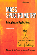 Mass Spectrometry: Principles and Applications - De Hoffmann, Edmond, and Stroobant, Vincent