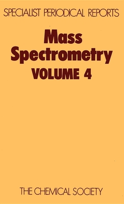 Mass Spectrometry: Volume 4 - Johnstone, R A W (Editor)