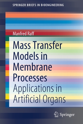 Mass Transfer Models in Membrane Processes: Applications in Artificial Organs - Raff, Manfred