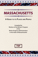 Massachusetts: A Guide To Its Places and People