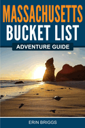 Massachusetts Bucket List Adventure Guide