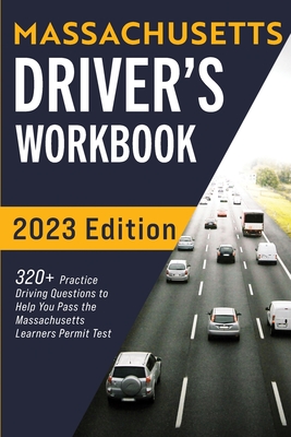 Massachusetts Driver's Workbook: 320+ Practice Driving Questions to Help You Pass the Massachusetts State Learner's Permit Test - Prep, Connect