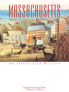 Massachusetts: From Colony to Commonwealth: An Illustrated History