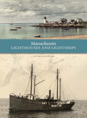 Massachusetts Lighthouses and Lightships - Richmond, Arthur P