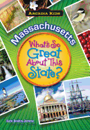 Massachusetts: What's So Great about This State? - Jerome, Kate Boehm