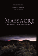 Massacre at Mountain Meadows: An American Tragedy