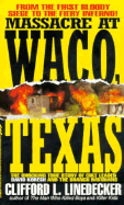 Massacre at Waco: The Shocking True Story of Cult Leader David Koresh and the Branch Davidians