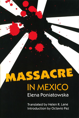 Massacre in Mexico: Volume 1 - Poniatowska, Elena, and Lane, Helen R (Translated by), and Paz, Octavio (Introduction by)