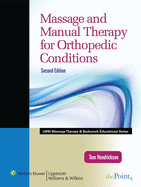 Massage and Manual Therapy for Orthopedic Conditions (Lww Massage Therapy and Bodywork Educational Series)