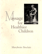 Massage for Healthier Children - Sinclair, Marybetts, and Fields, Tiffany (Adapted by)