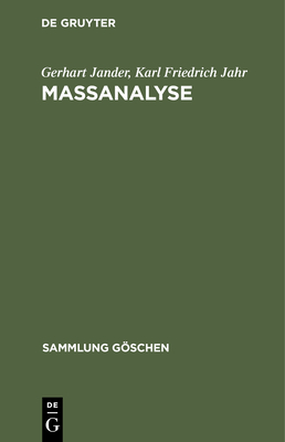 Massanalyse: Theorie Und Praxis Der Klassischen Und Der Elektrochemischen Titrierverfahren - Jander, Gerhart, and Jahr, Karl Friedrich