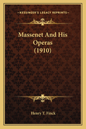 Massenet and His Operas (1910)