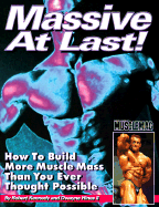 Massive at Last: How to Build More Muscle Mass Than You Ever Thought Possible