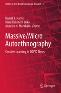 Massive/Micro Autoethnography: Creative Learning in COVID Times