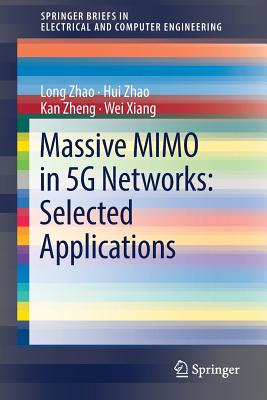 Massive Mimo in 5g Networks: Selected Applications - Zhao, Long, and Zhao, Hui, and Zheng, Kan