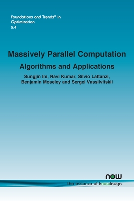Massively Parallel Computation: Algorithms and Applications - Im, Sungjin, and Kumar, Ravi, and Lattanzi, Silvio