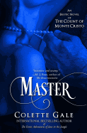 Master: An Erotic Novel of the Count of Monte Cristo - Gale, Colette