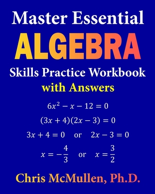 Master Essential Algebra Skills Practice Workbook with Answers: Improve Your Math Fluency - McMullen, Chris