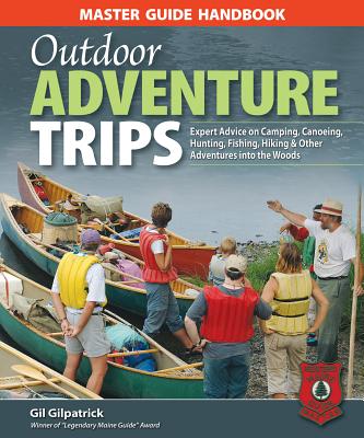 Master Guide Handbook to Outdoor Adventure Trips - Gilpatrick, Gil