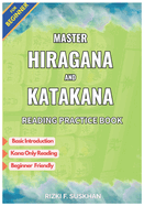 Master Hiragana and Katakana for Beginner: Learn and practice Japanese reading for beginners with clear kana charts and structured reading exercises