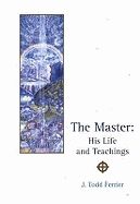 Master: His Life & Teachings