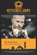 Master Kettlebell Grips: Instantly Take Your Kettlebell Training to the Next Level