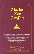 Master Key Arcana - Haanel, Charles F, and Michalski, Anthony R (Editor)