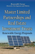 Master Limited Partnerships & Real Estate Investment Trusts: Renewable Energy Proposals