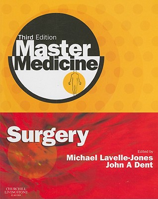 Master Medicine: Surgery - Dent, John, and Lavelle-Jones, Michael, MD