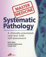 Master Medicine: Systematic Pathology: A Clinically-Orientated Core Text with Self Assessment
