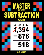 Master Multi-Digit Subtraction Workbook