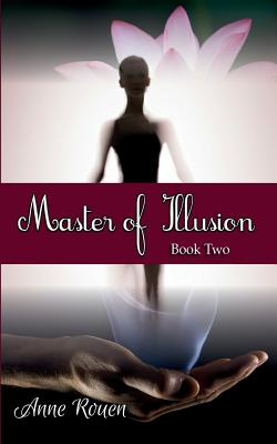 Master of Illusion Book Two - Rouen, Anne