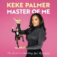 Master of Me: The New York Times Bestseller from the Award-Winning Entertainer