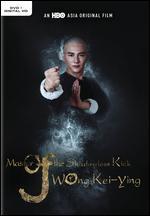 Master of the Shadowless Kick: Wong Kei-Ying