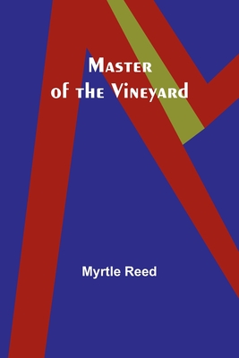 Master of the Vineyard - Reed, Myrtle