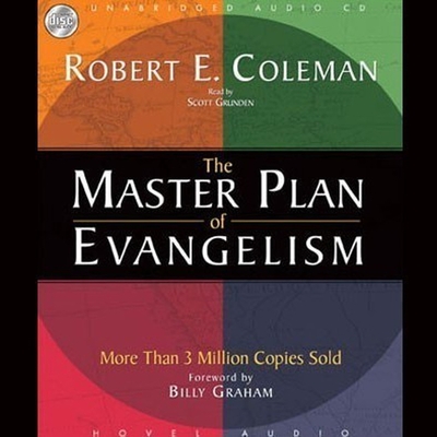 Master Plan of Evangelism - Coleman, Robert E, and Grunden, Scott (Read by)