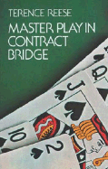Master Play in Contract Bridge - Reese, Terence