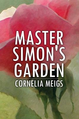 Master Simon's Garden - Meigs, Cornelia