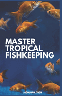 Master Tropical Fishkeeping