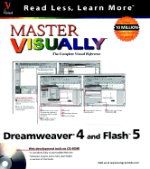 Master Visually TM Dreamweaver. 4 and Flash TM 5