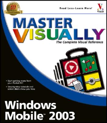 Master Visually Windows Mobile 2003 - Landon, Bill, and Miller, Matthew