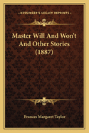 Master Will and Won't and Other Stories (1887)
